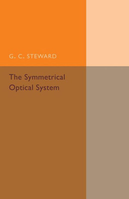The Symmetrical Optical System (Cambridge Tracts In Mathematics)