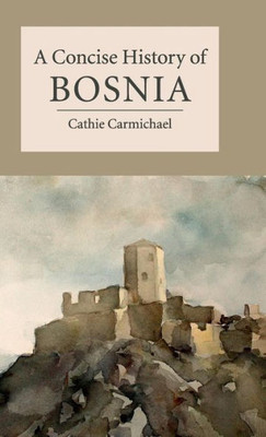 A Concise History Of Bosnia (Cambridge Concise Histories)