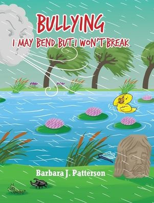 Bullying: I May Bend But I Won'T Break