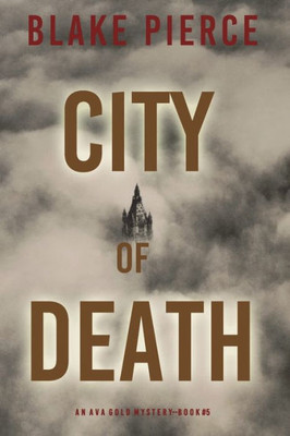 City Of Death: An Ava Gold Mystery (Book 5)