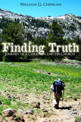 Finding Truth: Journey Of A Christian And His Church