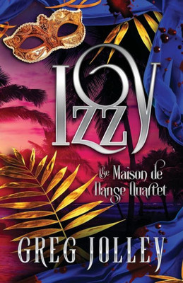 Izzy: Book Four Of The Maison De Danse Quartet