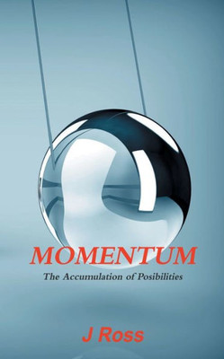 Momentum: The Accumulation Of Possibilities (777)