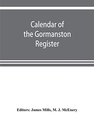 Calendar of the Gormanston register, from the original in the possession of the right honourable the viscount of Gormanston