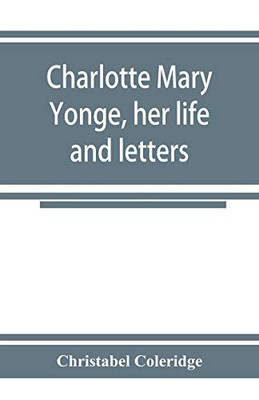 Charlotte Mary Yonge, her life and letters