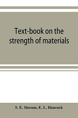 Text-book on the strength of materials