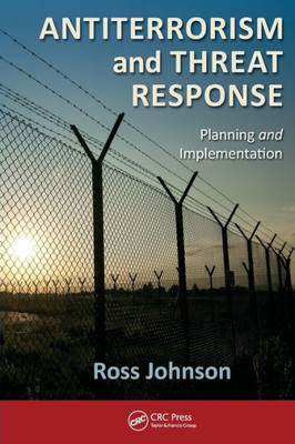 Antiterrorism And Threat Response: Planning And Implementation