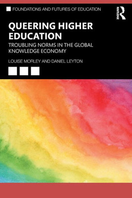Queering Higher Education (Foundations And Futures Of Education)