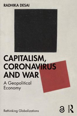 Capitalism, Coronavirus And War (Rethinking Globalizations)