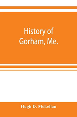 History of Gorham, Me.