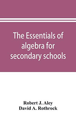 The essentials of algebra for secondary schools