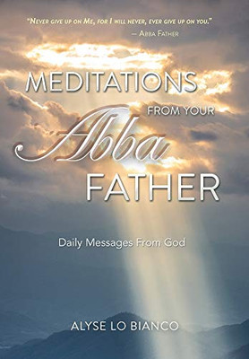 Meditations From Your Abba Father: Daily Messages From God