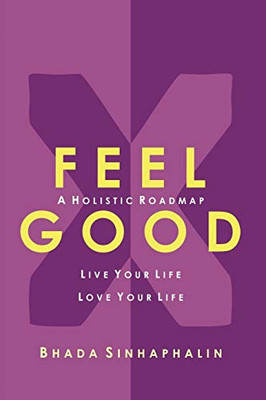 Feel Good X: Live your life. Love your life.