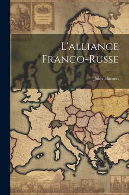 L'Alliance Franco-Russe (French Edition)