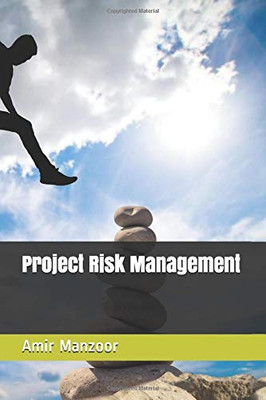 Project Risk Management (Project Management by Amir Manzoor)