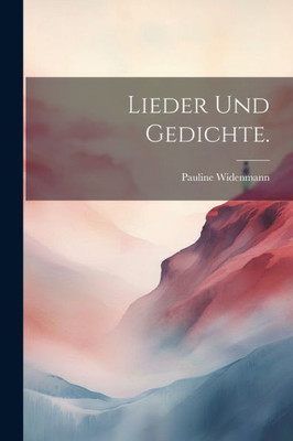 Lieder Und Gedichte. (German Edition)