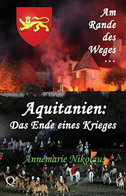 Aquitanien - das Ende eines Krieges (Am Rande Des Weges ...) (German Edition)