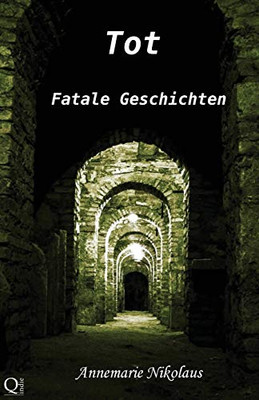 Tot: Fatale Geschichten (German Edition)