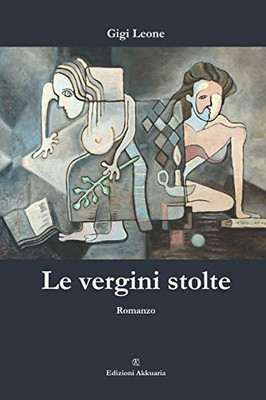 Le vergini stolte: Romanzo (Italian Edition)