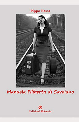 Manuela Filiberta di Savoiano (Italian Edition)