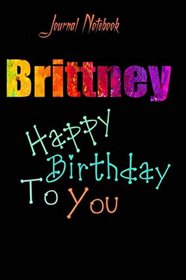 Brittney: Happy Birthday To you Sheet 9x6 Inches 120 Pages with bleed - A Great Happy birthday Gift