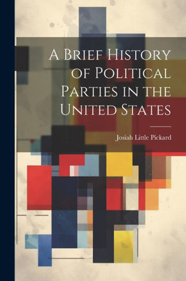 A Brief History Of Political Parties In The United States