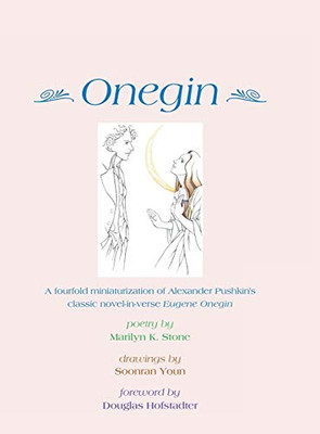 Onegin: A Fourfold Miniaturization of Alexander Pushkin's Classic Novel-In-Verse Eugene Onegin