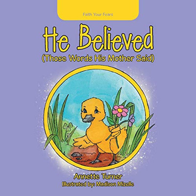 He Believed: (Those Words His Mother Said)