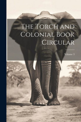 The Torch And Colonial Book Circular; Volume 3