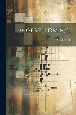 (Opere. Tom.1-3). (Italian Edition)