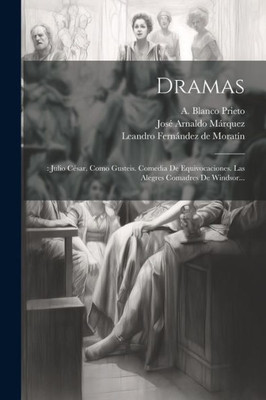 Dramas: : Julio CEsar. Como Gusteis. Comedia De Equivocaciones. Las Alegres Comadres De Windsor... (Spanish Edition)