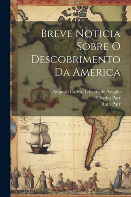 Breve Noticia Sobre O Descobrimento Da America (Portuguese Edition)