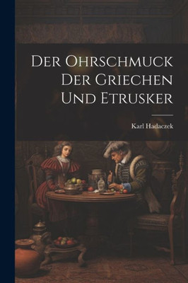 Der Ohrschmuck Der Griechen Und Etrusker (German Edition)