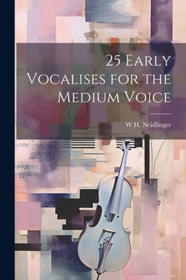 25 Early Vocalises For The Medium Voice