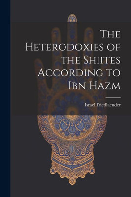 The Heterodoxies Of The Shiites According To Ibn Hazm