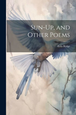 Sun-Up, And Other Poems