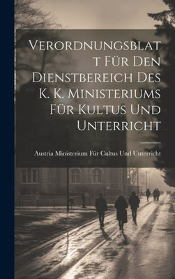 Verordnungsblatt Für Den Dienstbereich Des K. K. Ministeriums Für Kultus Und Unterricht (German Edition)