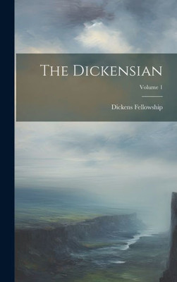 The Dickensian; Volume 1