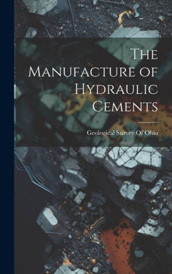 The Manufacture Of Hydraulic Cements The Manufacture Of Hydraulic Cements