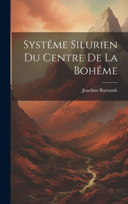 Systeme Silurien Du Centre De La Boheme (French Edition)