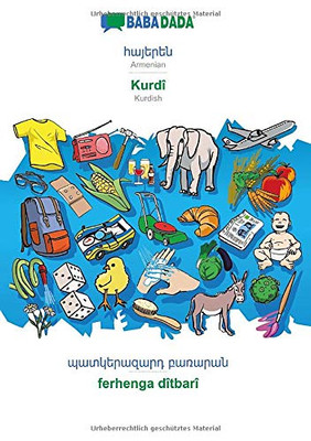 BABADADA, Armenian (in armenian script) - Kurdî, visual dictionary (in armenian script) - ferhenga dîtbarî: Armenian (in armenian script) - Kurdish, visual dictionary (Armenian Edition)