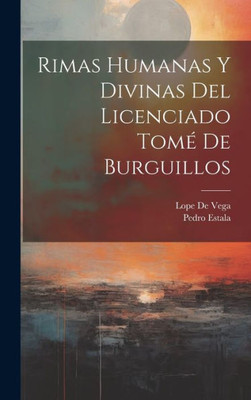 Rimas Humanas Y Divinas Del Licenciado TomE De Burguillos (Spanish Edition)