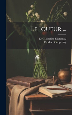 Le Joueur ... (French Edition)