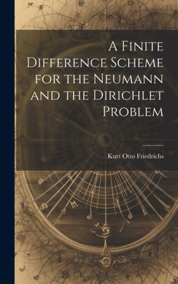 A Finite Difference Scheme For The Neumann And The Dirichlet Problem