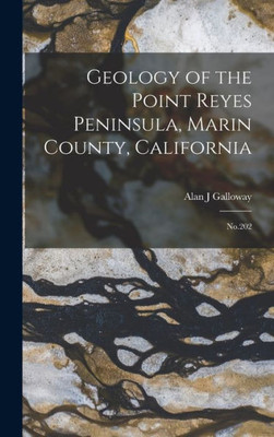 Geology Of The Point Reyes Peninsula, Marin County, California: No.202
