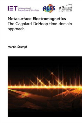Metasurface Electromagnetics: The Cagniard-Dehoop Time-Domain Approach (Electromagnetic Waves)