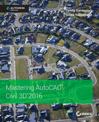 Mastering Autocad Civil 3D 2016: Autodesk Official Press