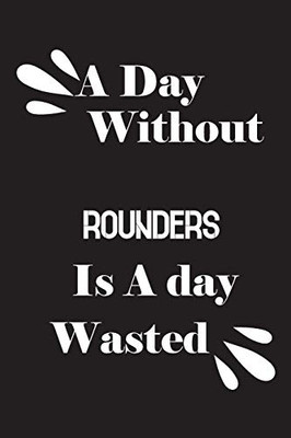 A day without rounders is a day wasted