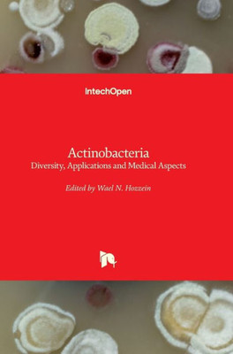 Actinobacteria: Diversity, Applications And Medical Aspects