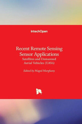 Recent Remote Sensing Sensor Applications: Satellites And Unmanned Aerial Vehicles (Uavs)